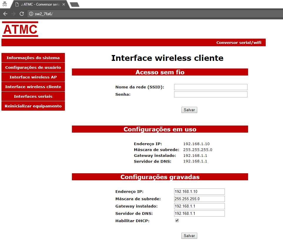 Interface Wireless Cliente: Onde: Nome da rede (SSID) Nome da rede onde será conectado. Senha - Senha da rede a conectar-se.