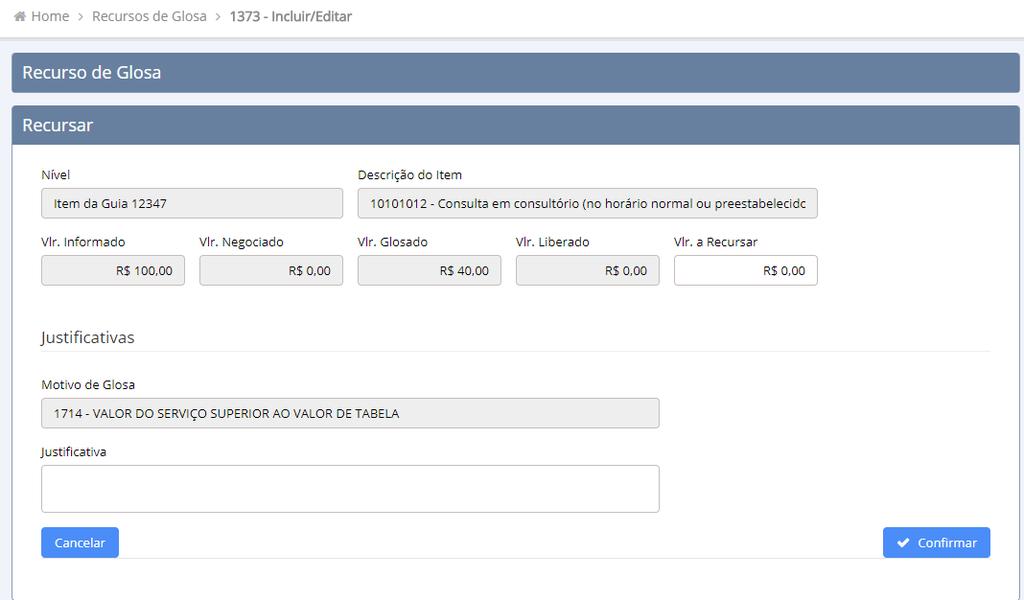 Ao selecionar a opção será apresentado a tela onde deve-se ser informado o Valor a Recursar e a Justificativa do Recurso de Glosa que está sendo solicitado e clicar em conforme figura abaixo.