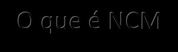 O que é NCM Nomenclatura Comum do Mercosul É atribuído um Código de oito dígitos para cada natureza de Princípio Ativo Os Códigos de NCM de Produtos Farmacêuticos iniciam nas Seção 30 Os Códigos