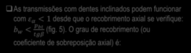 2. Características geométricas das engrenagens cilíndricas de dentes helicoidais 2.1.