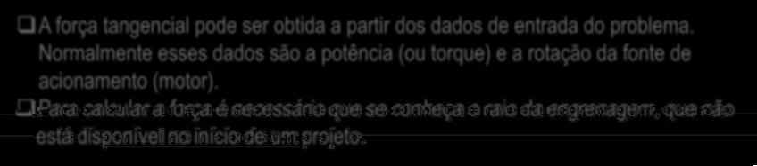 3. Esforços actuantes nas transmissões helicoidais A força tangencial pode ser obtida a partir dos dados de entrada do problema.