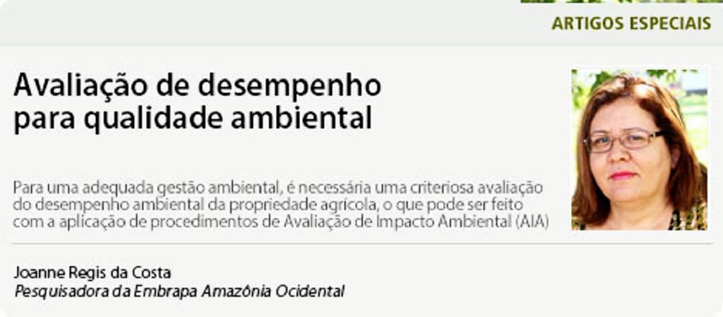 Para uma adequada gestão ambiental, é necessária uma criteriosa avaliação do desempenho ambiental da propriedade agrícola, o que pode ser feito com a aplicação de