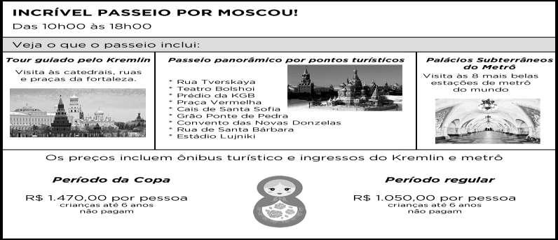 09. Moscou, capital da Rússia, possui vários pontos turísticos. Veja uma opção de passeio abaixo. Horário do passeio: das 10h às 18h INCRÍVEL PASSEIO POR MOSCOU!