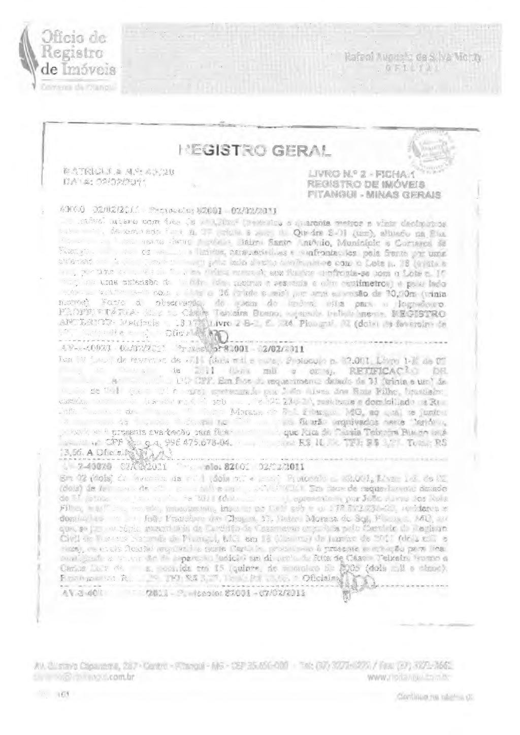 Ofício de de ln1óveis Rafael Augusto da Silva Monty OFICIA- I MATRICULA N. 0 : 40020 DATA: 02/02/2011... LIVRO N.