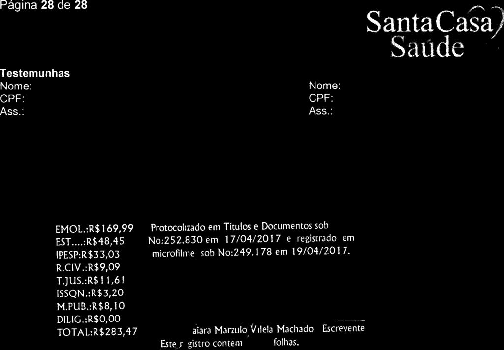 Página 28 de 28 Testemunhas Nome: CPF: Ass.: Nome: CPF: Ass.: Associação SantaCasa Saude josé aos Campo.