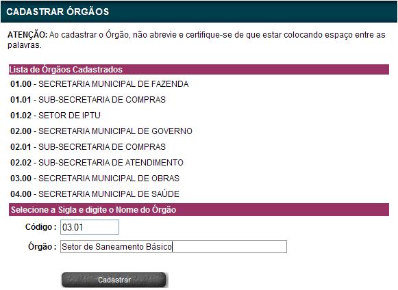 Cadastrar Órgão ou Setor No ato da implantação do e-ouvidoria, todos os órgãos da