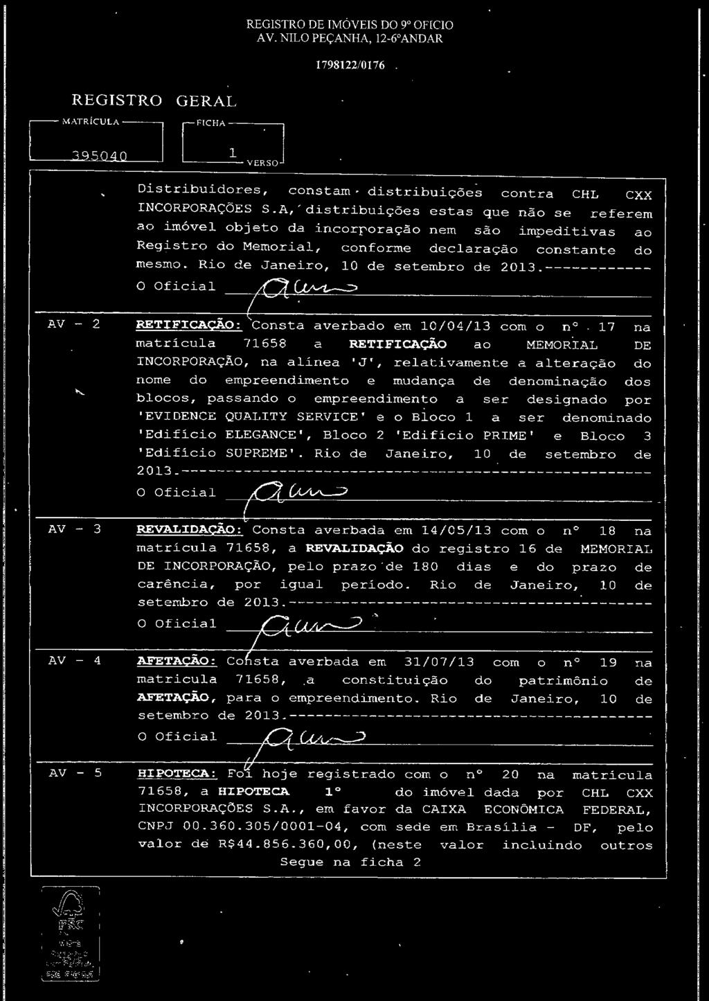 empreendimento e mudança de denominação dos blocos, passando o empreendimento a ser designado por 'EVIOENCE QUALITY SERVICE' e o Bloco 1 a ser denominado 'Edifício ELEGANCE', Bloco 2 'Edifício PRIME'