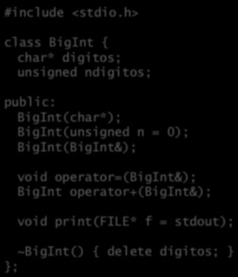 .. A especificação de BigInt deve dizer como: 1. Criar objetos da classe BigInt (de strings!); 2. Somar BigInt x BigInt e BigInt x int/long; 3. Imprimir um BigInt. #include "BigInt.