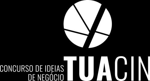 Concurso de Ideias de Negócio TUACIN 2018 Regulamento O TUACIN Concurso de Ideias de Negócio 2018 (doravante designado TUACIN) visa estimular o desenvolvimento de conceitos de negócio em torno dos