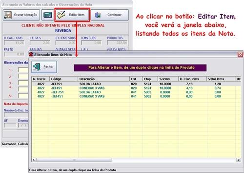 Para editar um item, dê um duplo clique em cima do item desejado, e verá uma outra janela, Para alterar o item, dê um duplo