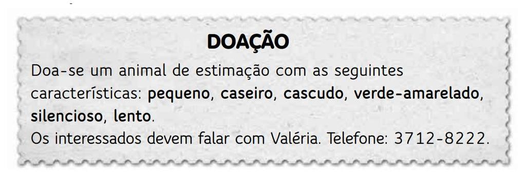 30) LEIA ESTE ANÚNCIO DE JORNAL: MARQUE O QUADRINHO QUE MOSTRA QUAL É O ANIMAL QUE ESTÁ SENDO DOADO: A) COELHO B) TARTARUGA C) PERIQUITO D) LAGARTIXA E) GATO 31) ASSINALE O QUADRINHO QUE MOSTRA QUE A