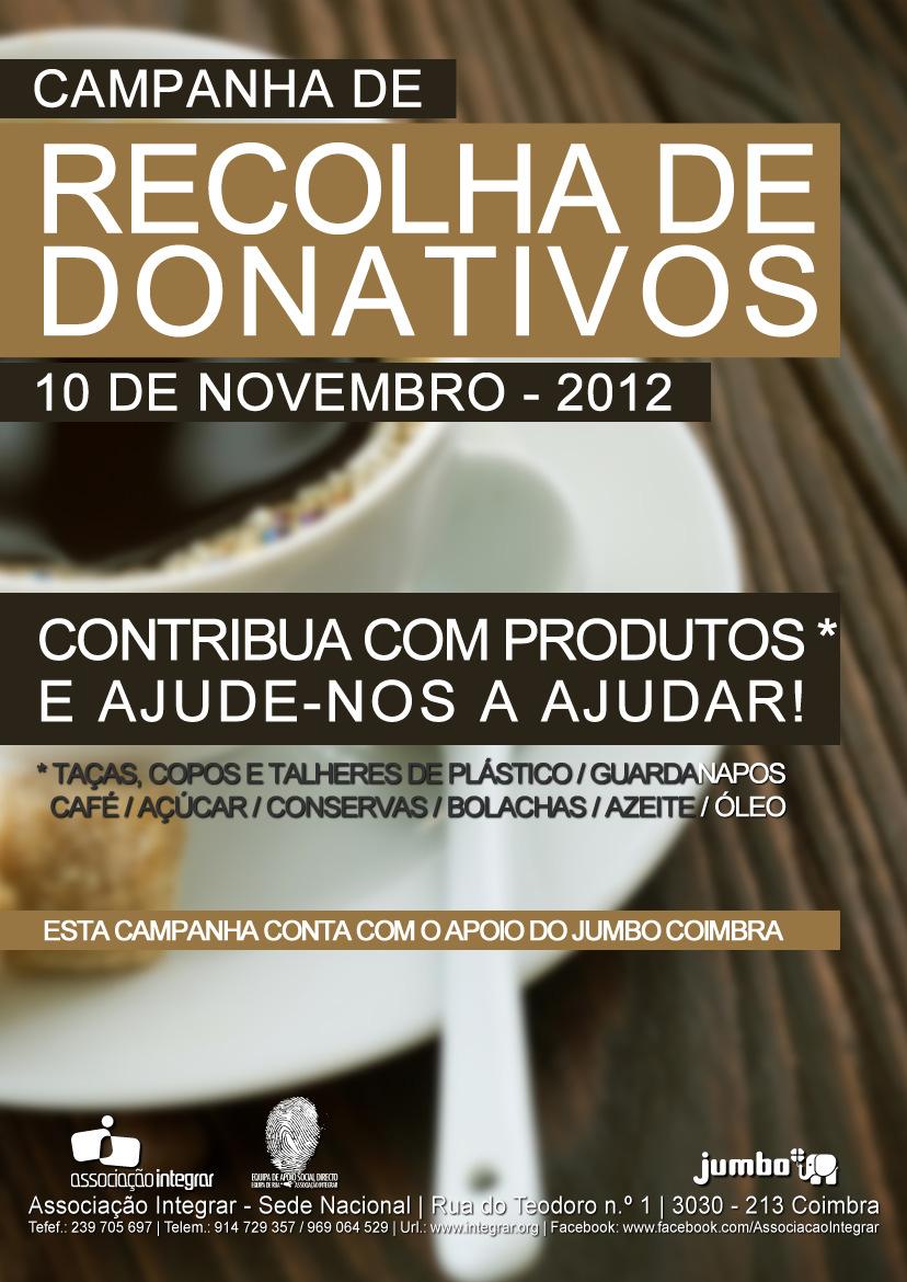 Campanha de Recolha de Donativos No próximo Sábado, dia 10 de Novembro de 2012, o Jumbo de Coimbra une-se a mais uma iniciativa da Associação Integrar.
