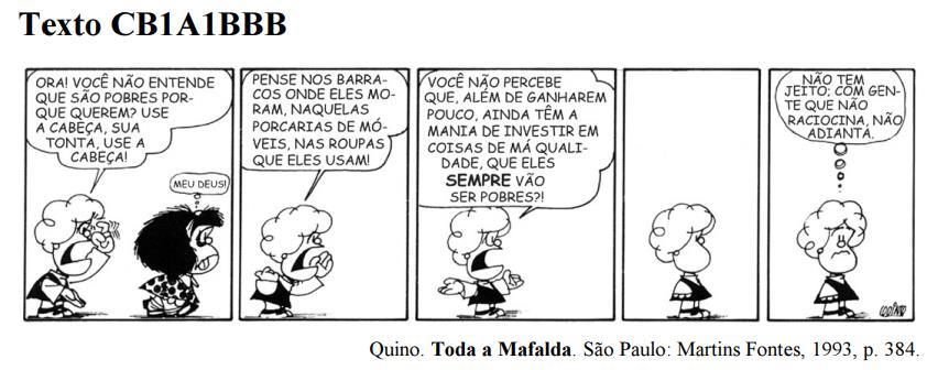 #08 (CESPE/PMAL/2017) Susanita emprega verbos no imperativo em todas as falas dirigidas a Mafalda, pois, a todo momento, dá ordens a ela. 4.
