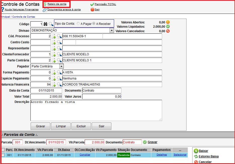 CONTROLE FINANCEIRO INTERMEDIÁRIO NO SISTEMA NAJ MODELOS DE RATEIOS AVANÇADOS DE CONTAS A PAGAR/RECEBER NO SISTEMA NAJ 1º MODELO: Acordos trabalhistas e outros A Vista administrado pelo escritório