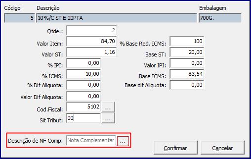 2.9 Na aba Produtos selelecione com duplo clique o produto desejado; 2.10 Na tela Item da Nota Fiscal o campo Descrição de NF. Comp.