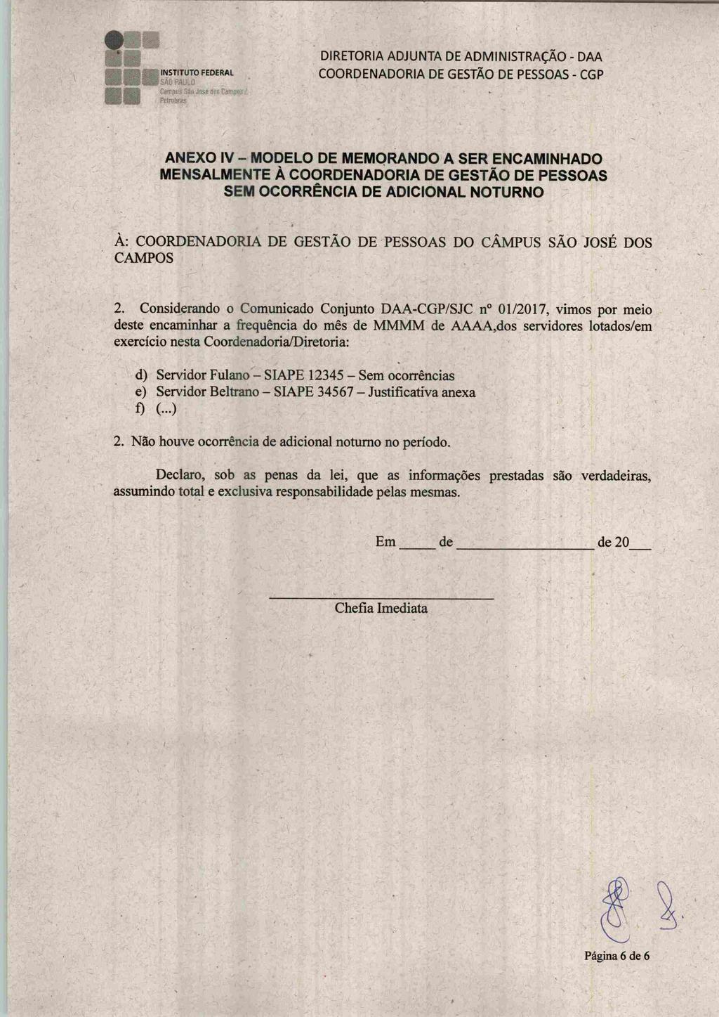 ^311 instituto federal COORDENADORIA DE GESTÃO DE PESSOAS- CGP ANEXO IV - MODELO DE MEMORANDO A SER ENCAMINHADO MENSALMENTE À COORDENADORIA DE GESTÃO DE PESSOAS SEM OCORRÊNCIA DE ADICIONAL NOTURNO A: