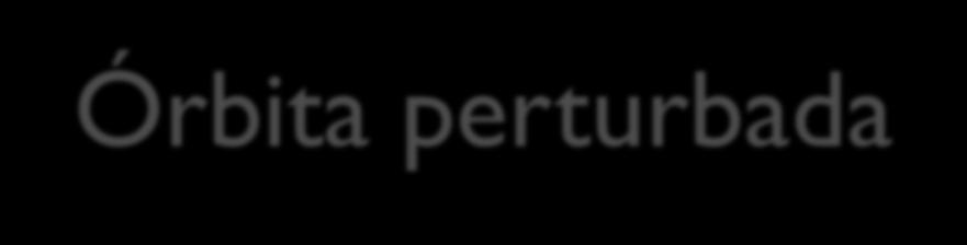 Órbita perturbada Perturbações sofridas pelos satélites são causadas por diversos fatores e podem ser classificadas em (Monico; Galo, 1988; Gemael; Andrade, 2004): Periódicas: quando os parâmetros