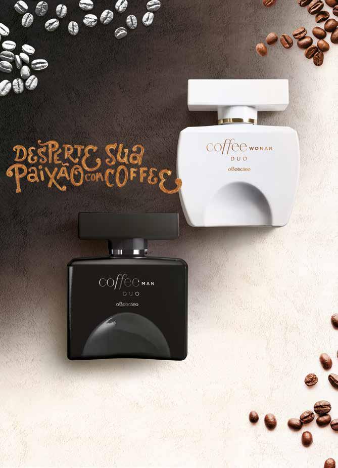 PERFUMARIA COFFEE 20 % COFFEE DE DESCONTO EM ITENS DA LINHA LANÇAMENTO Exclusivo Acorde Latte Macchiato, inspirado no contraste do amargor do café com a cremosidade do leite, além de doces frutas