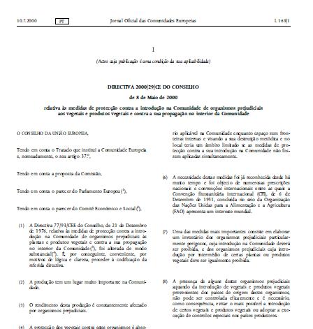 1 Enquadramento estratégico e legal Diretiva e Decretos-lei Diretiva 2000/29/CE, do Conselho, de 8 de maio Define as medidas de proteção contra a introdução na Comunidade de organismos prejudiciais