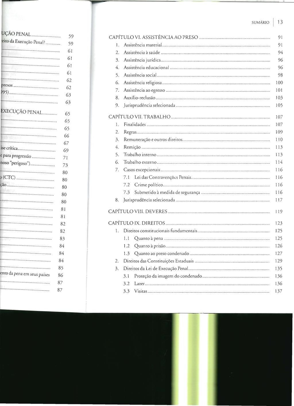 sumário I 13 CAPÍTULO VI. ASSISTÊNC IA AO PRESO.................................. I. Ass istência ma re rial.. '"............... 91 2. Assistência à saúde....................... 94 3.