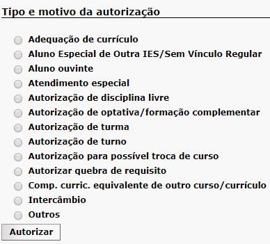 Tipos e motivos de autorização No caso de componentes curriculares concomitantes, o tipo de autorização a ser escolhido é quebra de