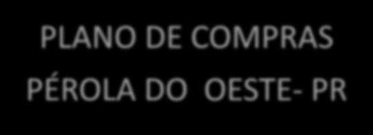 DE COMPRAS PÉROLA DO OESTE- PR