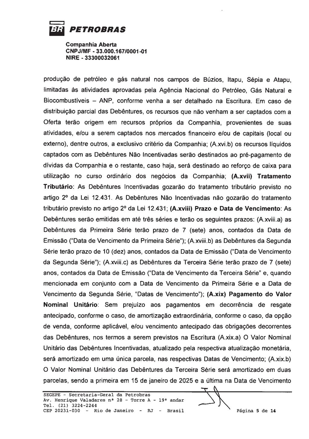 Junta Comercial do Estado do Rio de Janeiro Empresa: PETROLEO BRASILEIRO S/A PETROBRAS NIRE: 333.