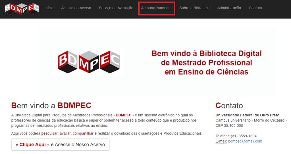 5. AUTOARQUIVAMENTO O serviço de autoarquivamento proposto encontra-se disponível no menu da página principal da BDMPEC (em destaque), como mostra a Figura 11.