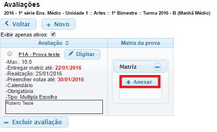 Vale lembrar que, após as datas atribuídas não será possível anexar matriz ou digitar a nota da avaliação em questão, somente a coordenação