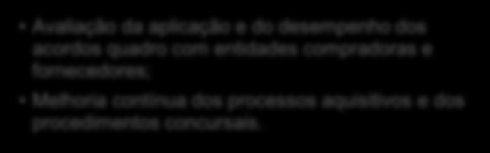 Desburocratizar, desmaterializar e acelerar os processos aquisitivos; Modernizar a AP.