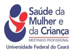 Ceará MPSMC/UFC, no uso de suas atribuições e conforme aprovação pelo seu Colegiado, estabelece as normas para as inscrições e para a seleção ao Programa de Pós-Graduação em Obstetrícia Nível