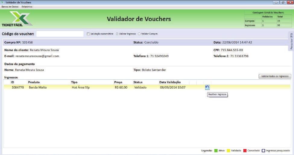 Caso queira reverter a validação do ingresso, clique aqui Legendas da situaçao dos ingressos Na área de Relatórios você pode baixar o