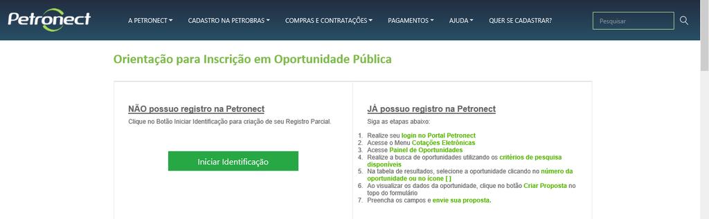 II. Inscrever-se em uma Pré-qualificação através da área pública Como acessar a funcionalidade na área pública Ao manifestar interesse, o fornecedor será orientado em como proceder até a inscrição na