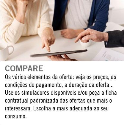 natural por um comercializador em mercado. Os comercializadores devem apresentar aos potenciais clientes informação pré-contratual sobre as características da oferta.