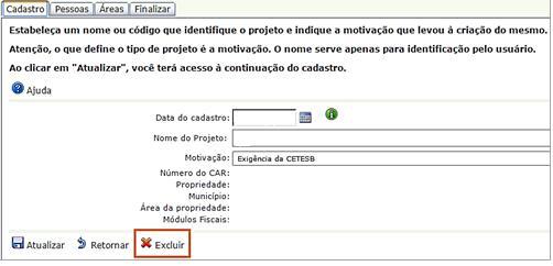 7. Cancelamento de um projeto Enquanto um projeto está na situação Em Cadastramento, é possível excluí-lo clicando em Excluir na aba Cadastro do projeto.