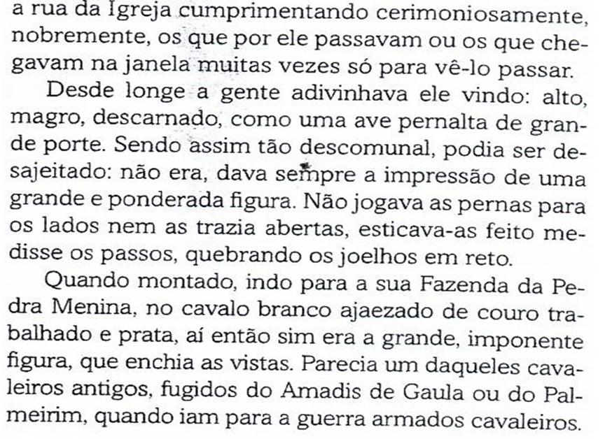 impessoalidade, pois o personagem usa a terceira pessoa para expressar o distanciamento dos fatos.