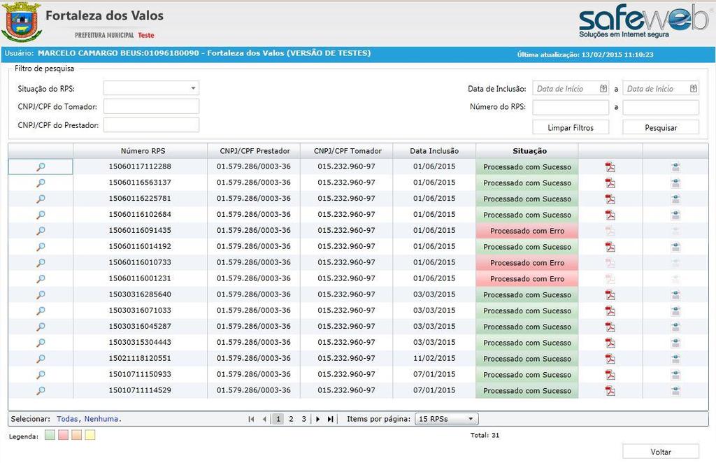 No RPS verificamos seu número, sua série, a identificação do tomador, a data da inclusão e a situação em que se encontra: Processada com Sucesso, Processada com Erro, ou ainda, Em Processamento.