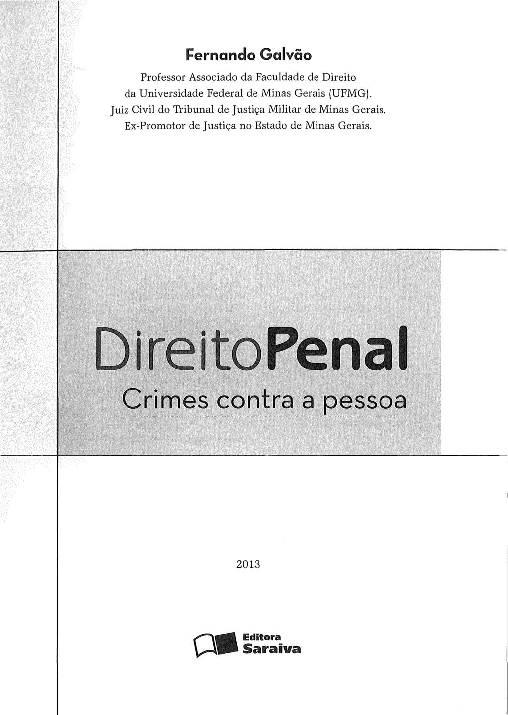 STJ00096403 I=ernando Galvão Professor Associado da Faculdade de Direito da Universidade Federal de Minas Gerais (UFMG).