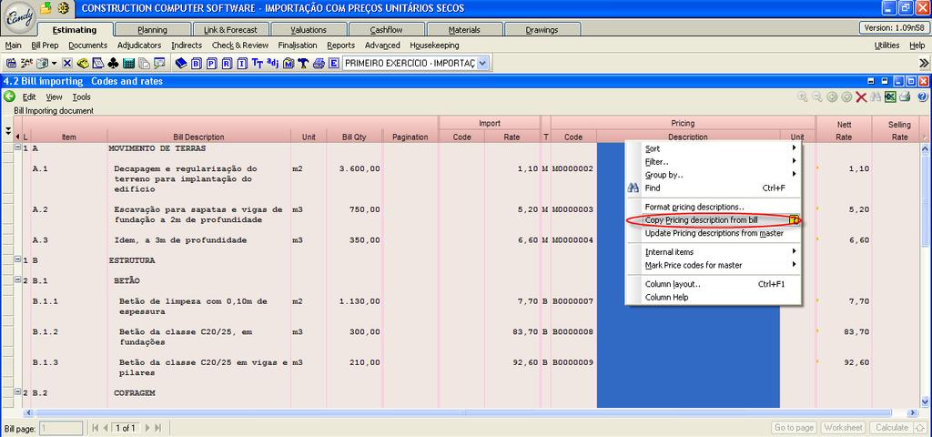 botão direito do rato, ao seleccionar a coluna do Pricing Description (descrição do preço): Para importar preços de venda o processo é