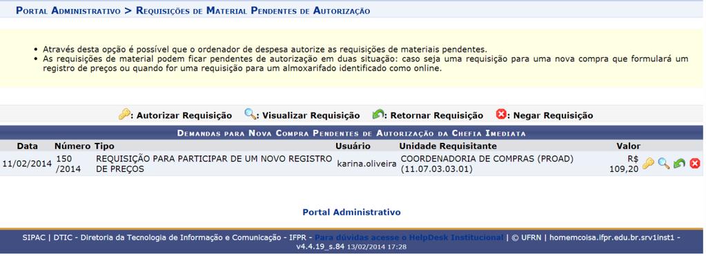 4.1 AUTENTICAÇÃO DA REQUISIÇÃO PELO ORDENADOR DE DESPESA Para autenticar a requisição o ordenador de despesa