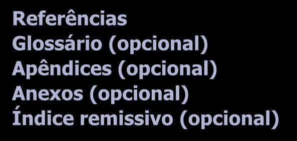 ETAPAS DE PLANEJAMENTO Delimitação do tema Seleção das fontes de busca da informação Identificação dos documentos Leitura e seleção Redação Divulgação Pré-Texto ESTRUTURA DO TRABALHO Texto Pós-Texto