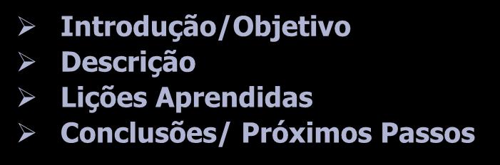 Introdução/Objetivo Métodos Resultados Discussão Conclusões ANÁLISE CRÍTICA DE RELATO DE