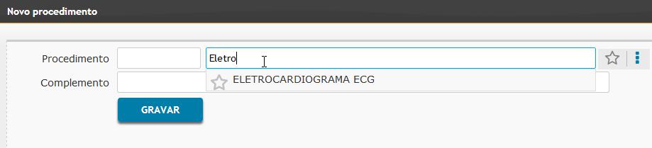 Para adicionar Procedimentos que devem ser realizados, clique em Adicionar Digite uma parte do nome do procedimento, e o sistema apresentará as opções de