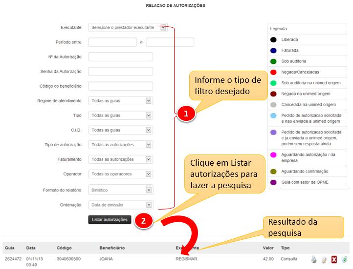 Relação de guias emitidas Para consultar as guias que foram geradas em determinado período, por beneficiário, por autorização, basta ir