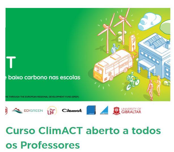 Formação creditada O projeto ClimACT permite que os educadores sejam uma peça fundamental na mudança de mentalidades que é necessária para que o futuro seja melhor.