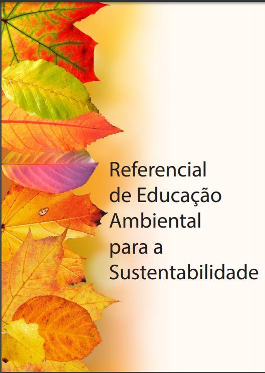 Trata todas as temáticas presentes no Referencial de Educação Ambiental para a Sustentabilidade https://www.dge.mec.