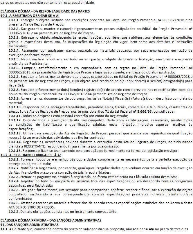 9.5. Os produtos deverão ser fornecidos com o prazo mínimo de um ano de validade, a partir da emissão da nota fiscal, salvo os produtos que não contemplem esta possibilidade.