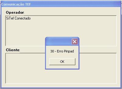 Parte 4 Mensagens de erro. 30- Erro Pinpad ou 31 Erro Pinpad.