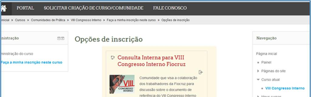 PASSO 4 Acesso ao ambiente virtual Após localizar a comunidade e clicar em Acesso, o sistema abre uma tela de inscrição.