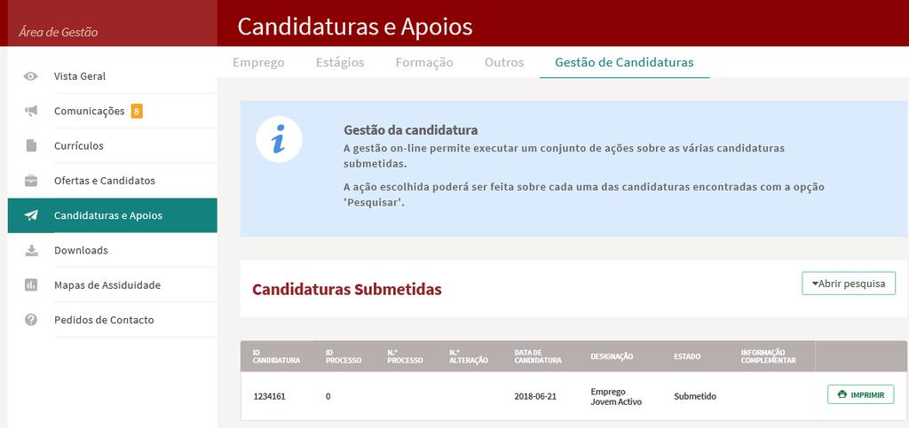 candidatura. Figura 18 Após a submissão da candidatura, pode imprimi-la e consultar o seu Estado, na área de gestão no iefponline, em Candidaturas e Apoios, na Gestão de Candidaturas: Figura 19 1.